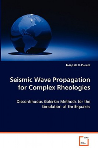 Książka Seismic Wave Propagation for Complex Rheologies Josep de la Puente