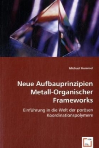 Carte Neue Aufbauprinzipien Metall-Organischer Frameworks Michael Hummel