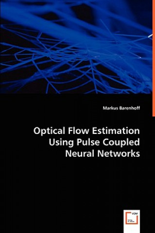 Kniha Optical Flow Estimation Using Pulse Coupled Neural Networks Markus Barenhoff