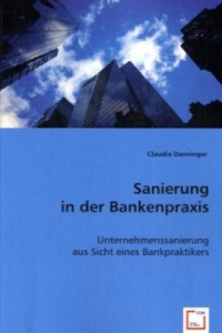 Knjiga Sanierung in der Bankenpraxis Claudia Danninger