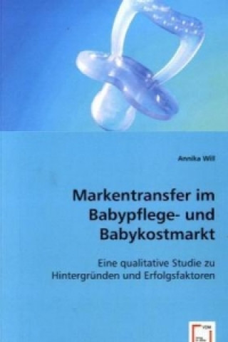 Könyv Markentransfer im Babypflege- und Babykostmarkt Annika Will