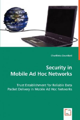 Kniha Security in Mobile Ad-Hoc Networks Charikleia Zouridaki