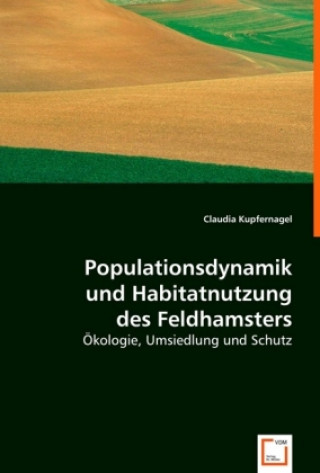 Livre Populationsdynamik und Habitatnutzung des Feldhamsters Claudia Kupfernagel