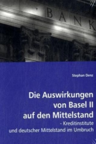 Carte Die Auswirkungen von Basel II auf den Mittelstand Stephan Denz