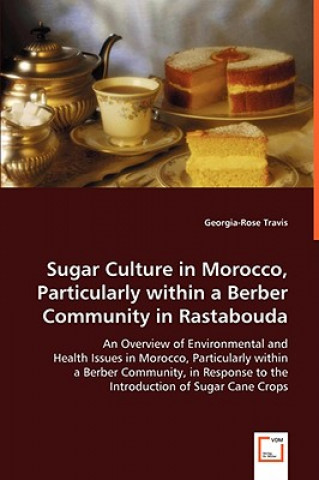 Carte Sugar Culture in Morocco, Particularly within a Berber Community in Rastabouda Georgia-Rose Travis