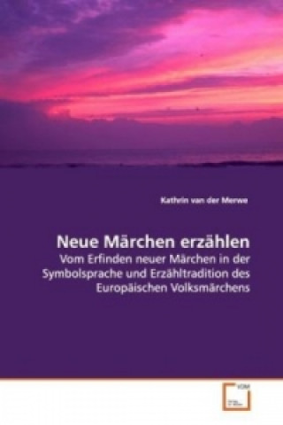 Kniha Neue Märchen erzählen Kathrin van der Merwe