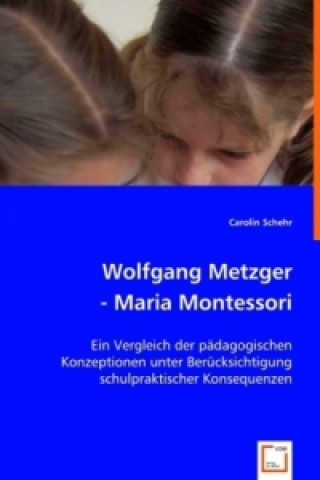 Carte Wolfgang Metzger - Maria Montessori Carolin Schehr