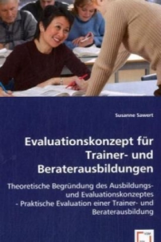 Knjiga Evaluationskonzept für Trainer- und Beraterausbildungen Susanne Sawert