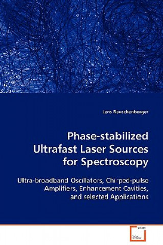 Könyv Phase-stabilized Ultrafast Laser Sources for Spectroscopy Jens Rauschenberger