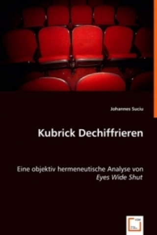 Kniha Kubrick Dechiffrieren Johannes Suciu