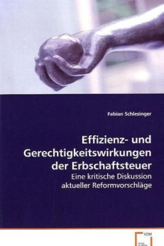 Kniha Effizienz- und Gerechtigkeitswirkungen derErbschaftsteuer Fabian Schlesinger