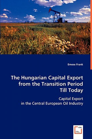 Kniha Hungarian Capital Export from the Transition Period Till Today Ernese Frank