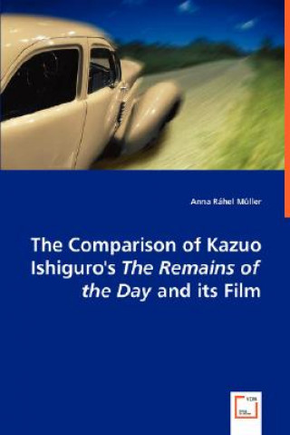 Carte Comparison of Kazuo Ishiguro's the Remains of the Day and Its Film Anna R. Müller