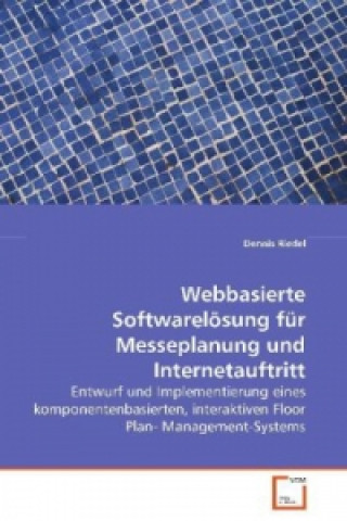 Könyv Webbasierte Softwarelösung für Messeplanung und Internetauftritt Dennis Riedel