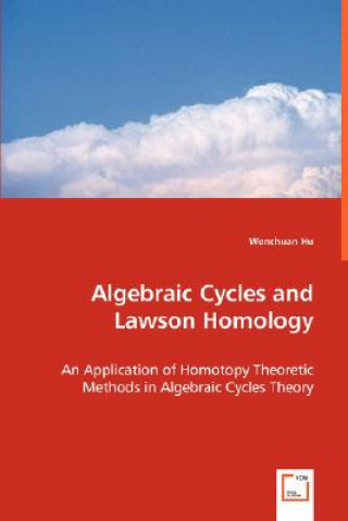 Książka Algebraic Cycles and Lawson Homology Wenchuan Hu