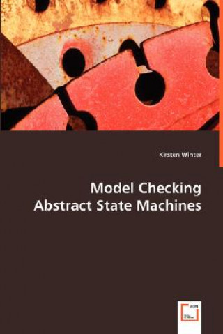 Книга Model Checking Abstract State Machines Kirsten Winter