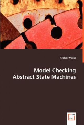 Książka Model Checking Abstract State Machines Kirsten Winter