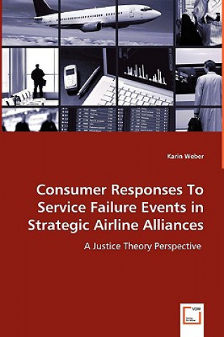 Buch Consumer Responses To Service Failure Events in Strategic Airline Alliances Karin Weber