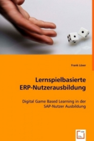 Kniha Lernspielbasierte ERP-Nutzerausbildung Frank Löser