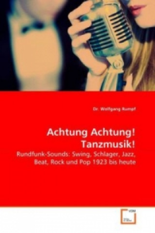 Książka Achtung Achtung! Tanzmusik! Wolfgang Rumpf