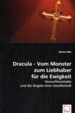 Kniha Dracula - Vom Monster zum Liebhaber für die Ewigkeit Basma Dibs
