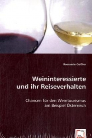 Книга Weininteressierte und ihr Reiseverhalten Rosmarie Geißler