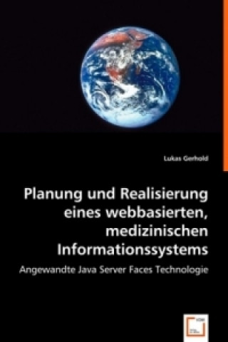 Книга Planung und Realisierung eines webbasierten, medizinischen Informationssystems Lukas Gerhold