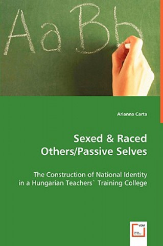 Kniha Sexed & Raced Others/Passive Selves Arianna Carta