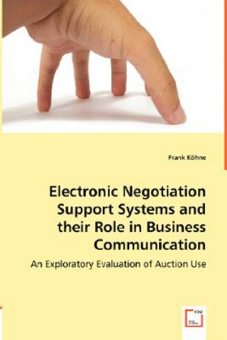 Kniha Electronic Negotiation Support Systems and their Role in Business Communication Frank Köhne