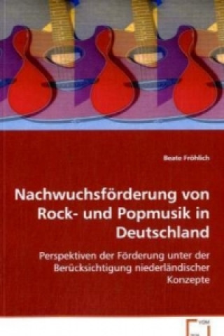 Książka Nachwuchsförderung von Rock- und Popmusik in Deutschland Beate Fröhlich