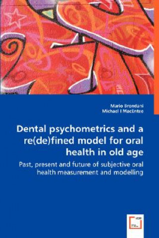 Carte Dental psychometrics and a re(de)fined model for oral health in old age Mario Brondani