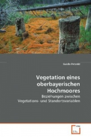 Knjiga Vegetation eines oberbayerischen Hochmoores Guido Petzold