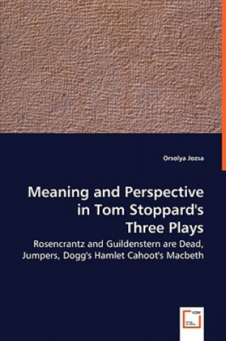 Carte Meaning and Perspective in Tom Stoppard's Three Plays Orsolya Jozsa