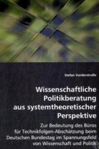 Könyv Wissenschaftliche Politikberatung aus systemtheoretischer Perspektive Stefan Vorderstraße