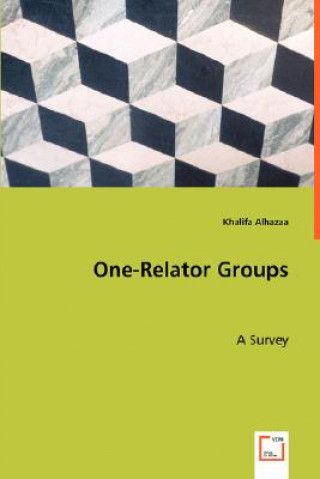 Knjiga One-Relator Groups Khalifa Alhazaa