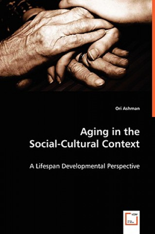 Kniha Aging in the Social-Cultural Context Ori Ashman