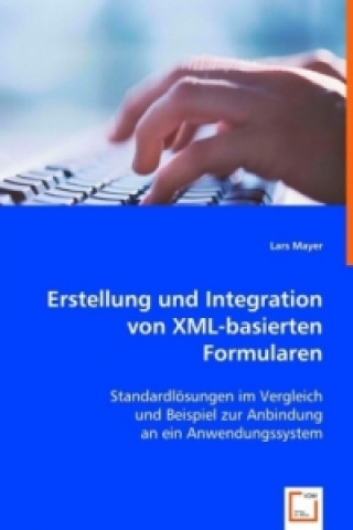 Book Erstellung und Integration von XML-basierten Formularen Lars Mayer