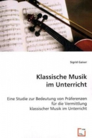 Kniha Klassische Musik im Unterricht Sigrid Gaiser