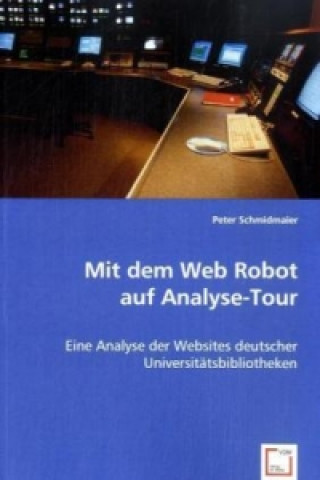 Book Mit dem Web Robot auf Analyse-Tour Peter Schmidmaier