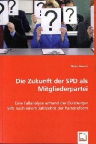 Carte Die Zukunft der SPD als Mitgliederpartei Björn Geurtz
