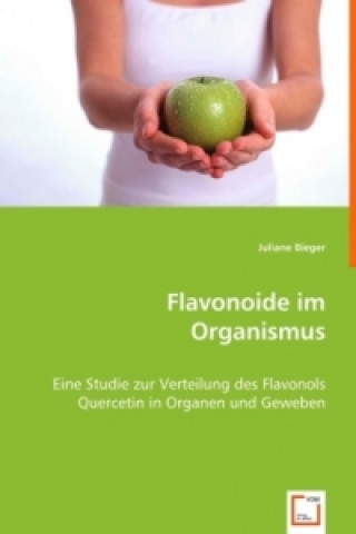 Kniha Flavonoide im Organismus Juliane Bieger