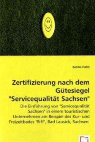 Kniha Zertifizierung nach dem Gütesiegel "Servicequalität Sachsen" Karina Hahn