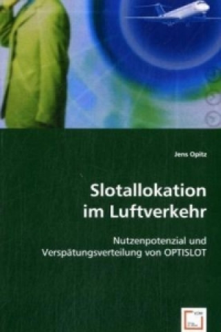 Könyv Slotallokation im Luftverkehr Jens Opitz