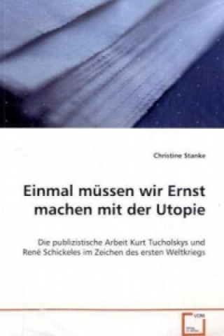 Livre Einmal müssen wir Ernst machen mit der Utopie Christine Stanke