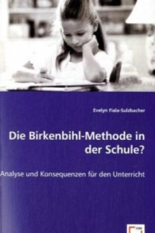 Kniha Die Birkenbihl-Methode in der Schule? Evelyn Fiala-Sulzbacher