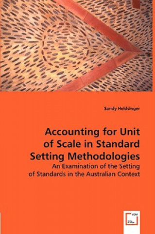 Książka Accounting for Unit of Scale in Standard Setting Methodologies Sandy Heldsinger