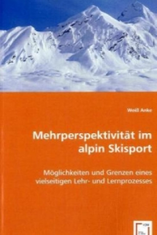 Kniha Mehrperspektivität im alpin Skisport Anke Weiß