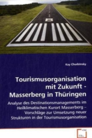 Książka Tourismusorganisation mit Zukunft - Masserberg in Thüringen Kay Chudzinsky