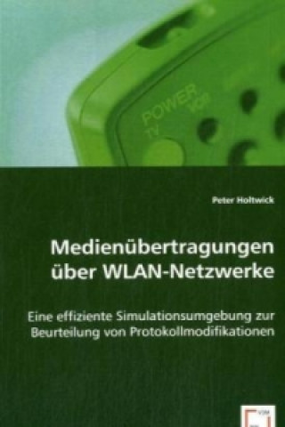 Könyv Medienübertragungen über WLAN-Netzwerke Peter Holtwick