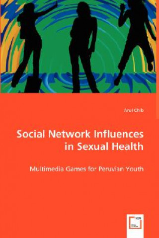 Carte Social Network Influences in Sexual Health Arul Chib